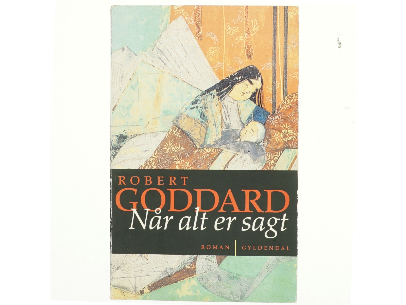 Når alt er sagt af Robert Goddard (Bog) fra Gyldendal