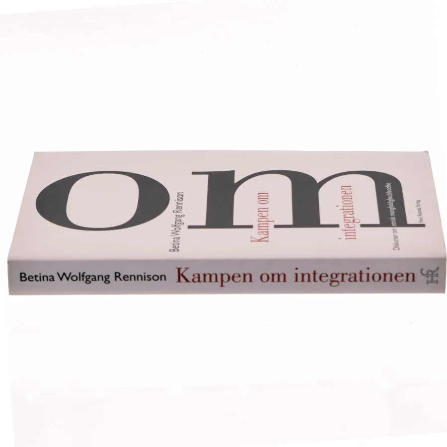 Kampen om integrationen : diskurser om etnisk mangfoldighedsledelse af Betina W. Rennison (Bog)