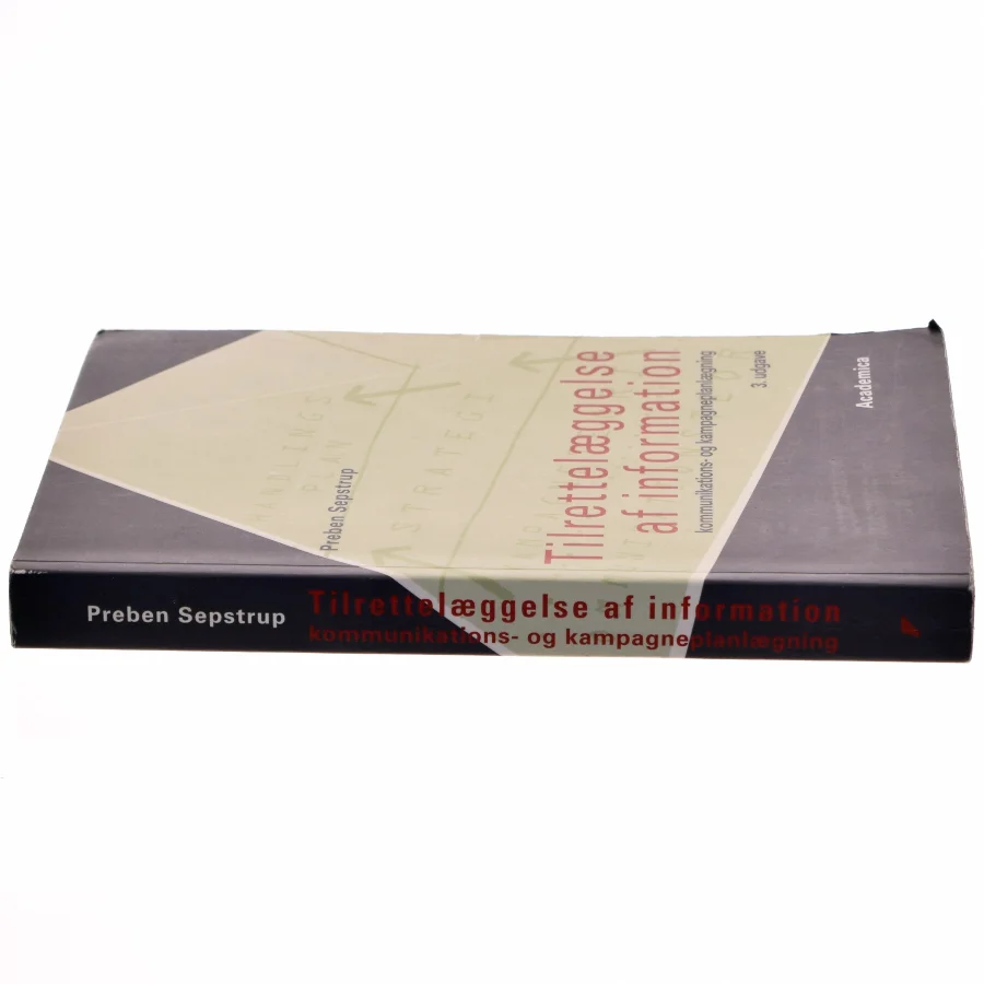 Tilrettelæggelse af information - Kommu ikations- og Kampagneplanlægning af Preben Sepstrup (Bog)