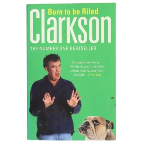 Born to be Riled af Jeremy Clarkson (Bog)