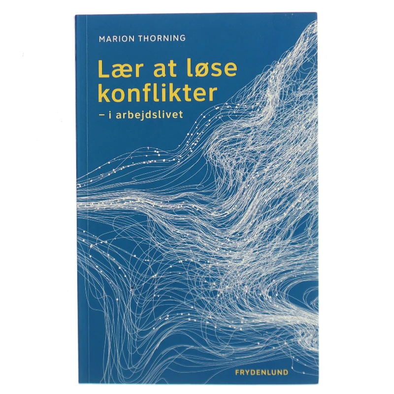 Lær at løse konflikter - i arbejdslivet af Marion Thorning (Bog)