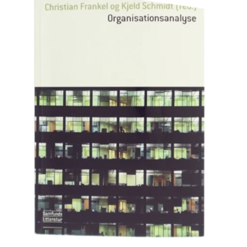 Organisationsanalyse af Christian Frankel, Kjeld Schmidt (ed.) (Bog)