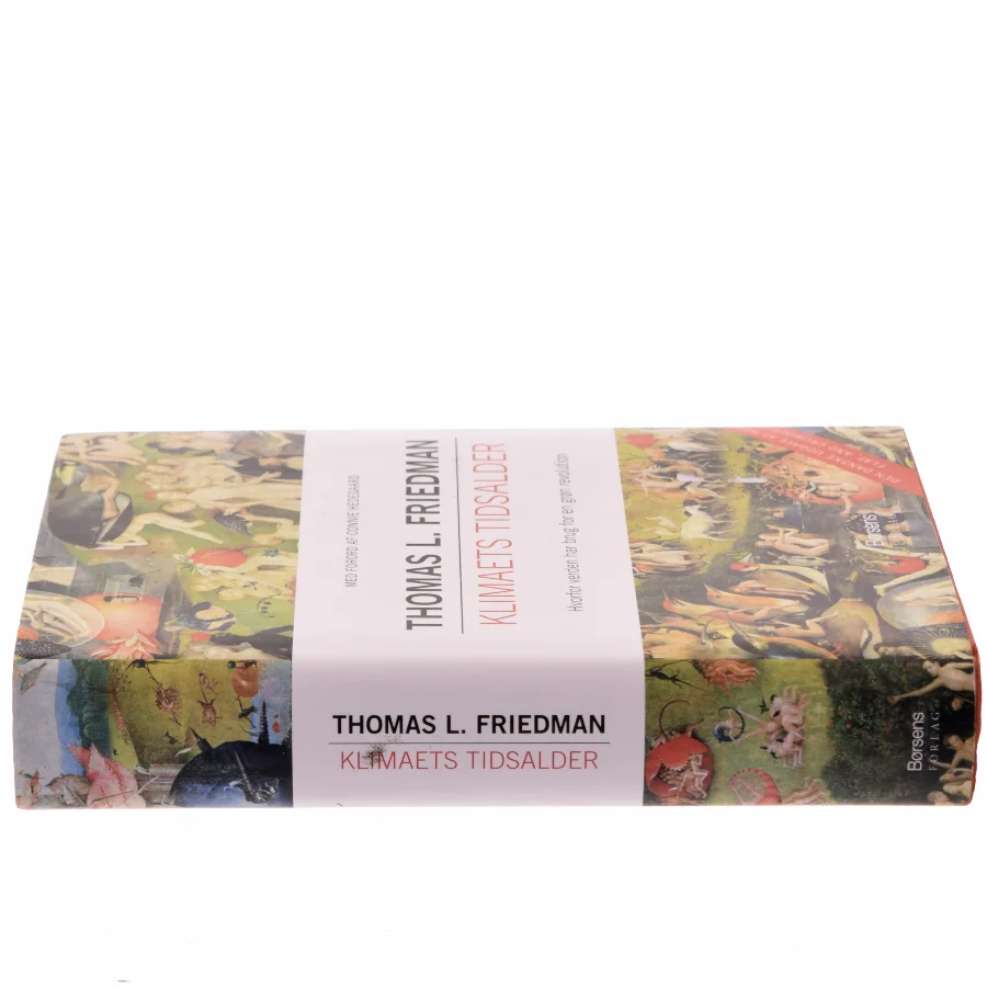 Klimaets tidsalder : hvorfor verden har brug for en grøn revolution af Thomas L. Friedman (Bog)