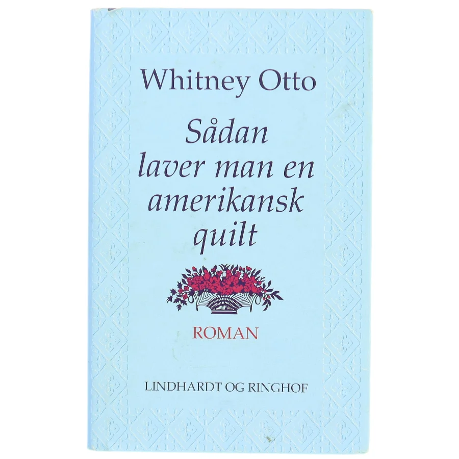 Sådan laver man en amerikansk quilt af Whitney Otto fra Lindhardt og Ringhof
