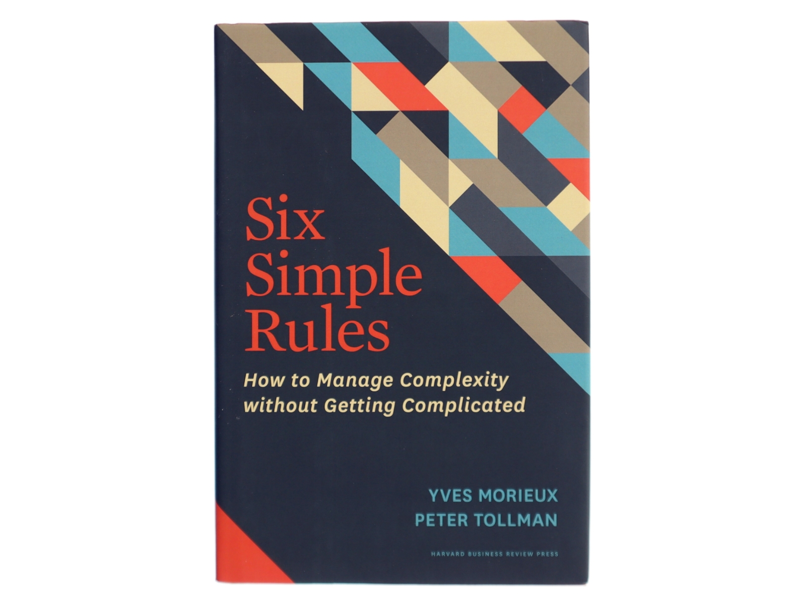 Six simple rules : how to manage complexity without getting complicated af Yves Morieux (f. 1960) (Bog)