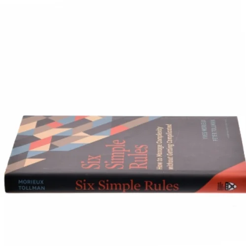 Six simple rules : how to manage complexity without getting complicated af Yves Morieux (f. 1960) (Bog)