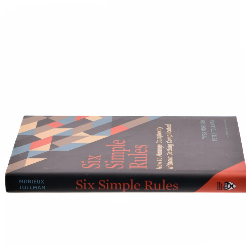 Six simple rules : how to manage complexity without getting complicated af Yves Morieux (f. 1960) (Bog)