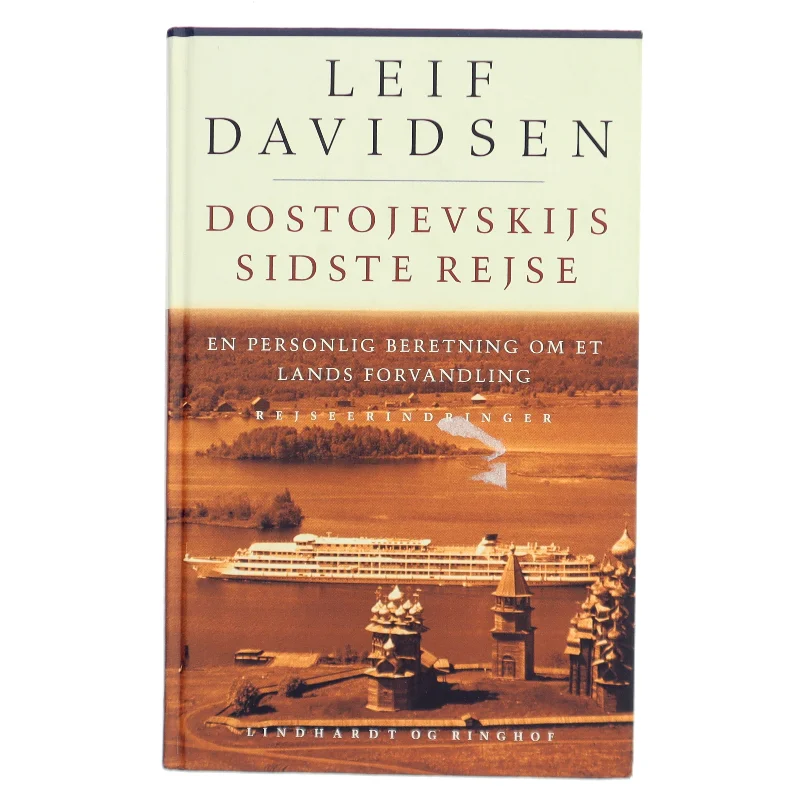 Dostojevskijs sidste rejse : en personlig beretning om et lands forvandling : rejseerindringer af Leif Davidsen (Bog)