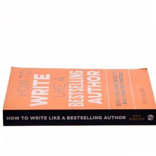How to Write Like a Bestselling Author af Tony Rossiter (Bog)
