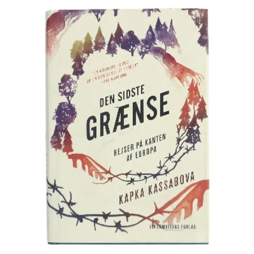 Den sidste grænse : rejser på kanten af Europa af Kapka Kassabova (Bog)