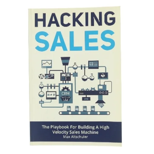 Hacking Sales af Max Altschuler (Bog)