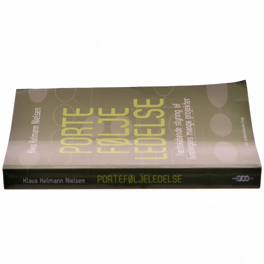 Porteføljeledelse : værdiskabende styring af forretningens mange projekter af Klaus Kelmann Nielsen (Bog)