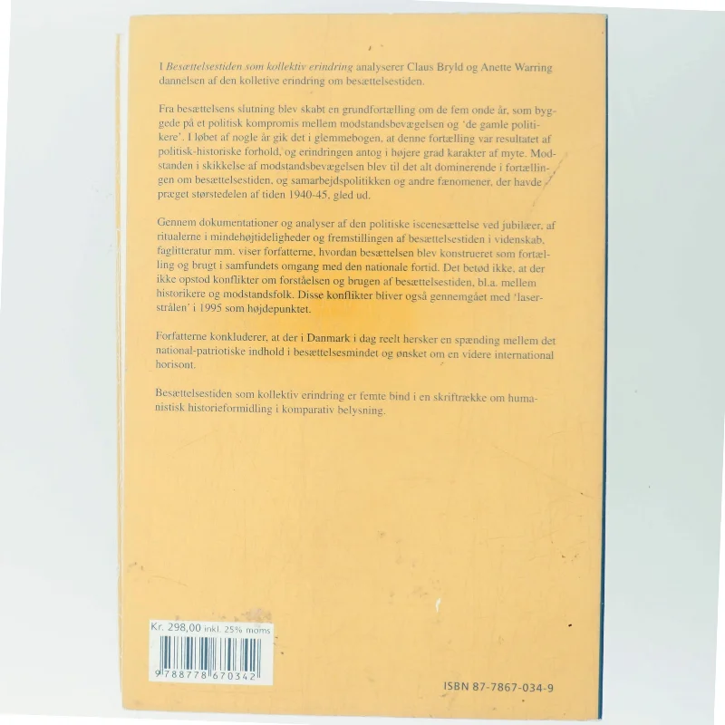 Besættelsestiden som kollektiv erindring : historie- og traditionsforvaltning af krig og besættelse 1945-1997 (Bog)