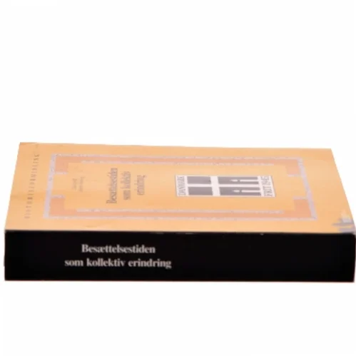 Besættelsestiden som kollektiv erindring : historie- og traditionsforvaltning af krig og besættelse 1945-1997 (Bog)