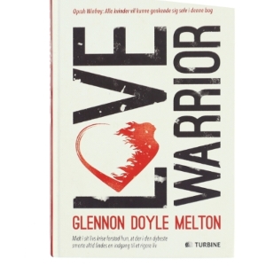 Love warrior : kærlighedens kriger af Glennon Doyle Melton (Bog)