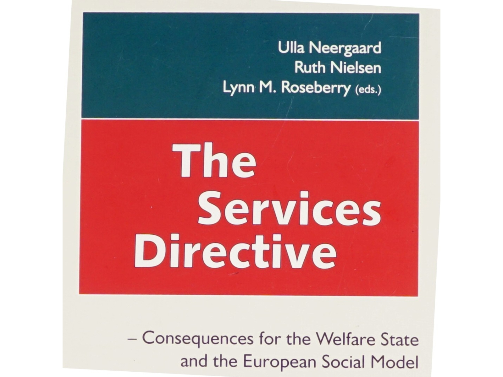 The services directive : consequences for the welfare state and the European social model (Bog)