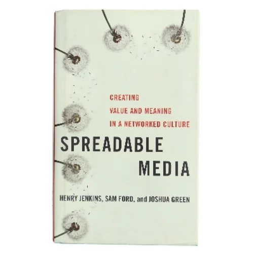 Spreadable media : creating value and meaning in a networked culture af Henry Jenkins (f. 1958) (Bog)