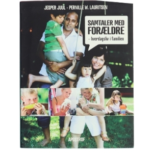 Samtaler med forældre : hverdagsliv i familien af Jesper Juul (f. 1948) (Bog)