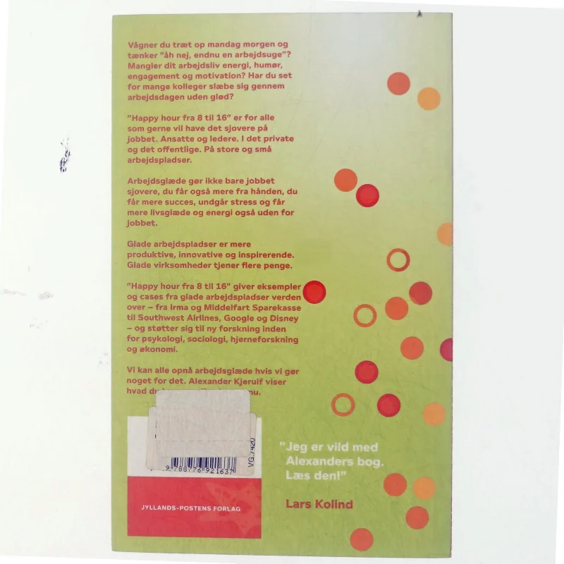 Happy hour fra 8 til 16 : styrk arbejdsglæden, forkæl bundlinjen af Alexander Kjerulf (Bog)