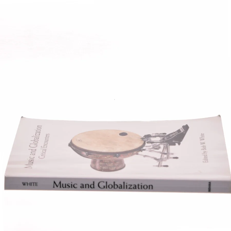 Music and globalization : critical encounters af Bob W. White (1965-) (Bog)