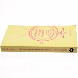 The Triumph of Technology over Politics? af Lena Ewertsson (Bog)(