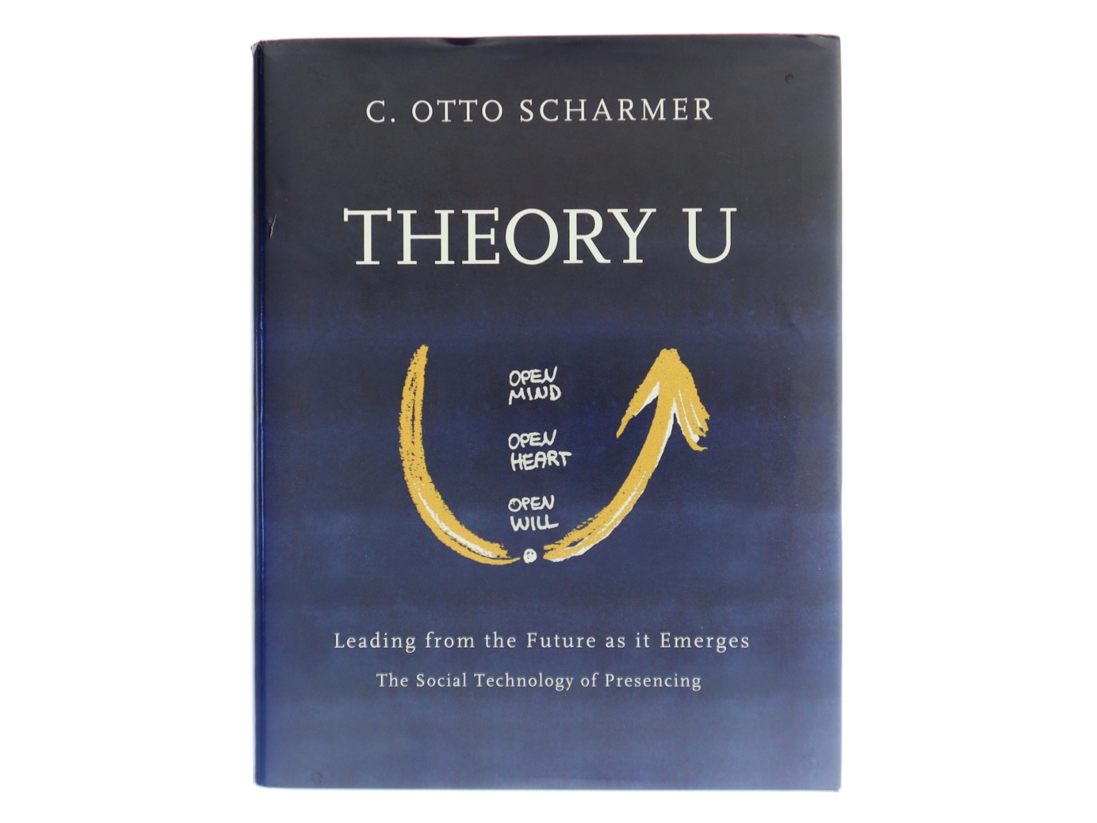Theory U : leading from the future as it emerges : the social technology of presencing af C. Otto Scharmer (Bog)