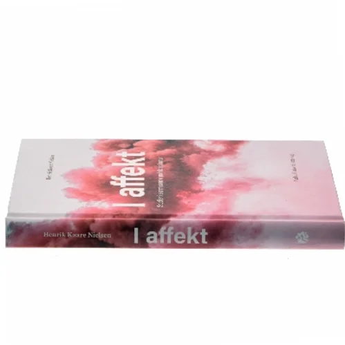 I affekt : studier i senmoderne politik og kultur af Henrik Kaare Nielsen (f. 1953) (Bog)