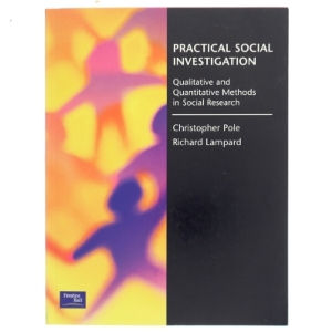 Practical social investigation : qualitative and quantitative methods in social research (Bog)