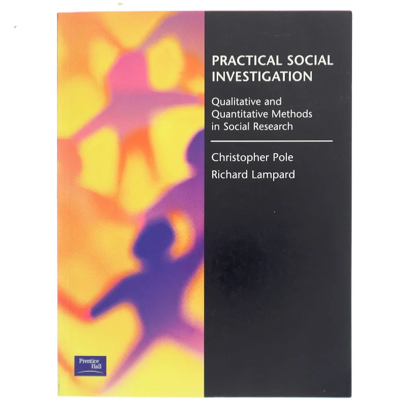 Practical social investigation : qualitative and quantitative methods in social research (Bog)