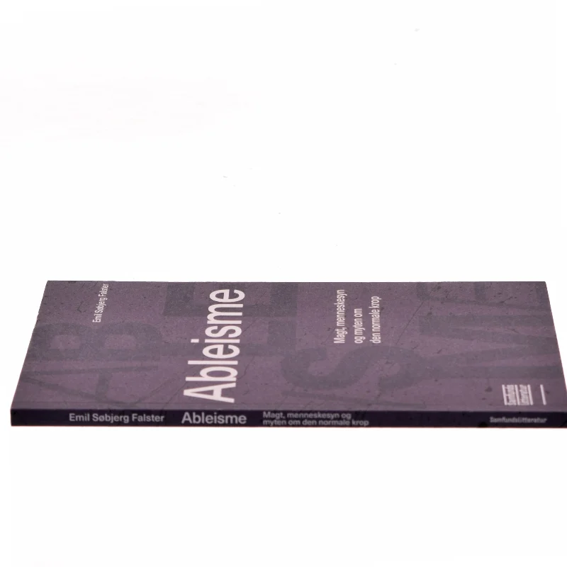 Ableisme : magt, menneskesyn og myten om den normale krop af Emil Søbjerg Falster (Bog)