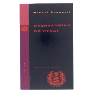 Overvågning og straf : fængslets fødsel (Dansk tekst) af Michel Foucault (Bog)