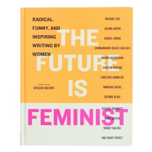 The Future Is Feminist af Jessica Valenti (Bog)