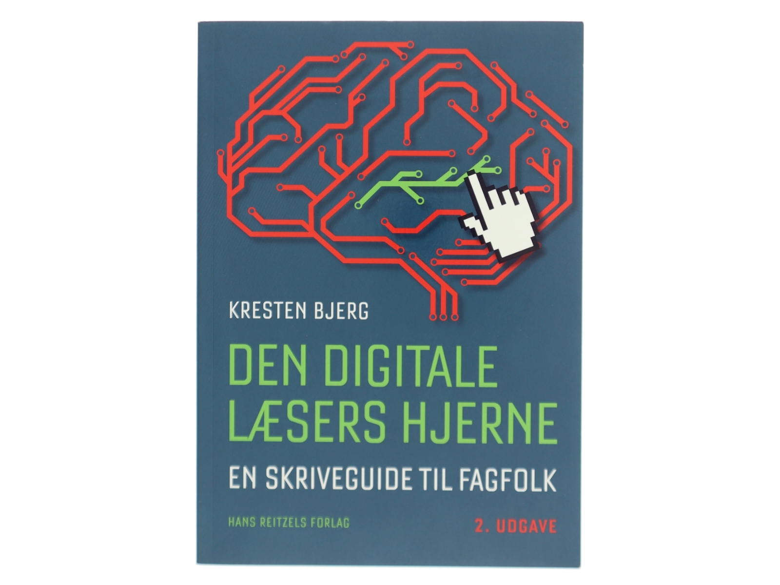 Den digitale læsers hjerne : en skriveguide til fagfolk af Kresten Bjerg (f. 1969-12-12) (Bog)