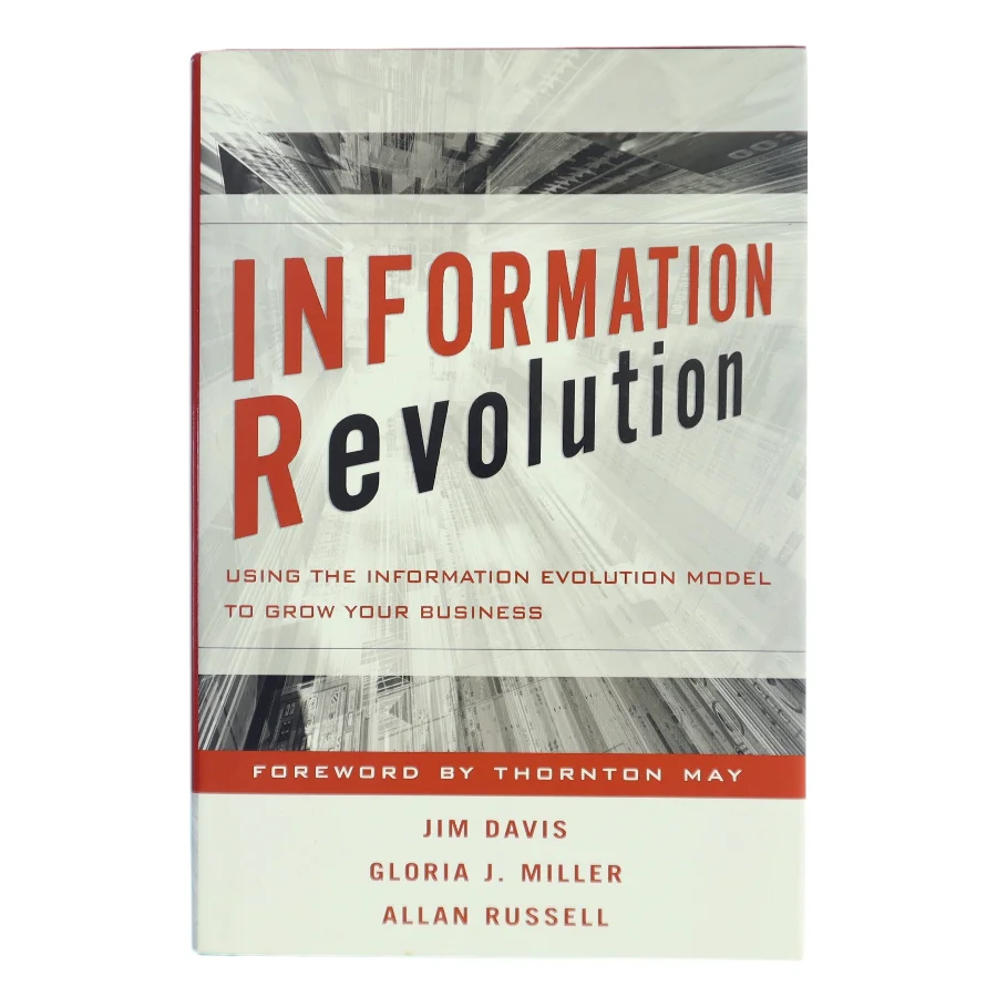 Information revolution : using the information evolution model to grow your business (Bog)
