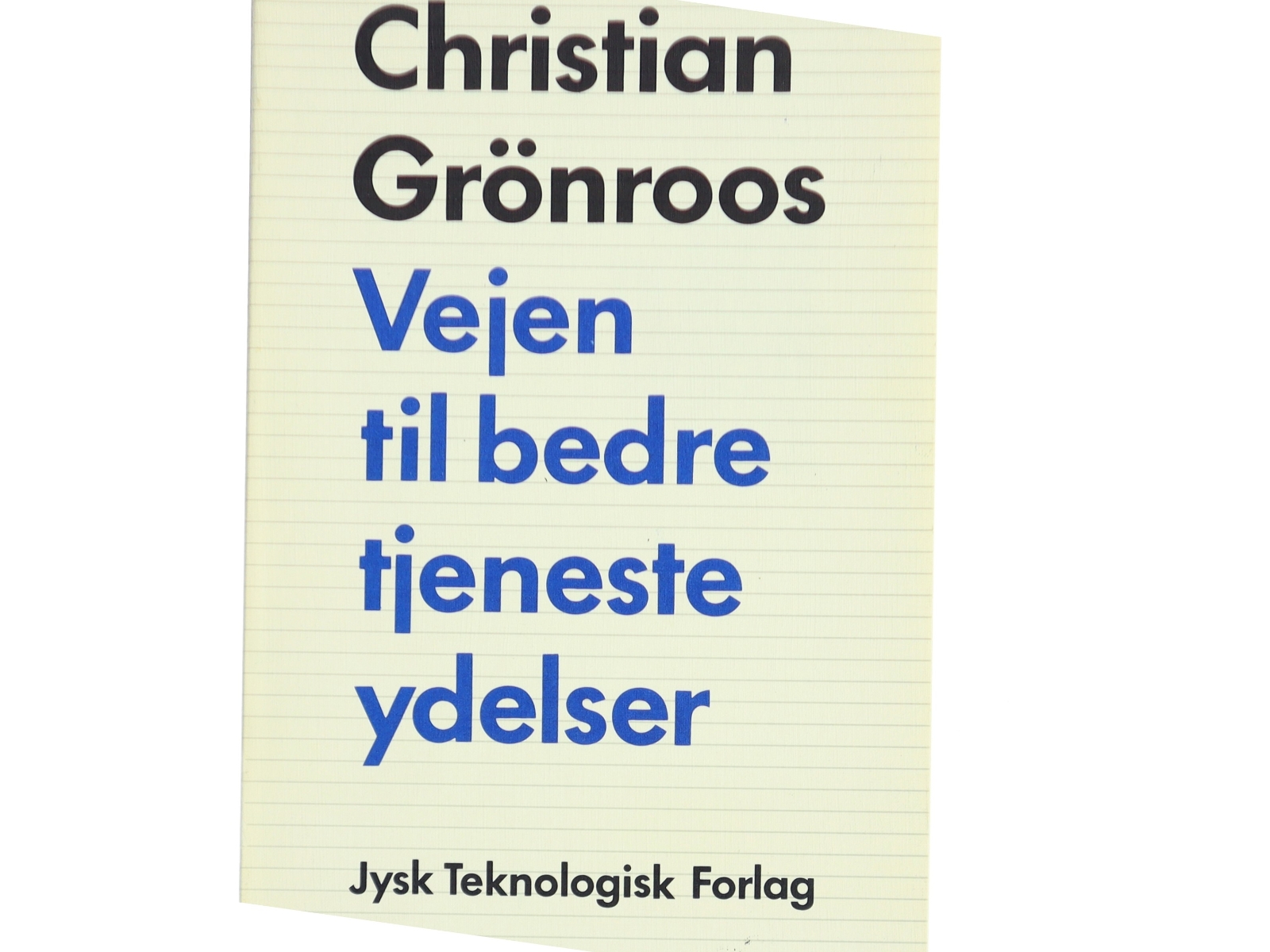 Vejen til bedre tjeneste ydelser af Christian Grönroos (Bog)