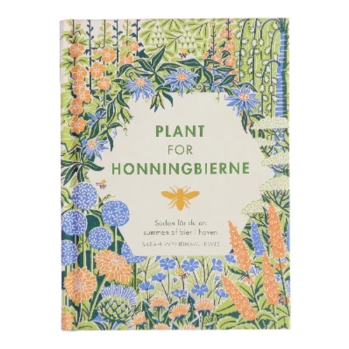 Plant for honningbierne : sådan får du en summen af bier i haven af Sarah Wyndham Lewis (Bog)