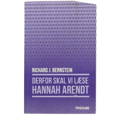 Derfor skal vi læse Hannah Arendt af Richard J. Bernstein (Bog)