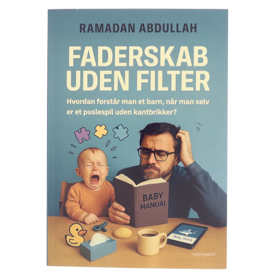 Faderskab uden filter : hvordan forstår man et barn, når man selv er et puslespil uden kantbrikker? af Ramadan Abdullah (Bog)