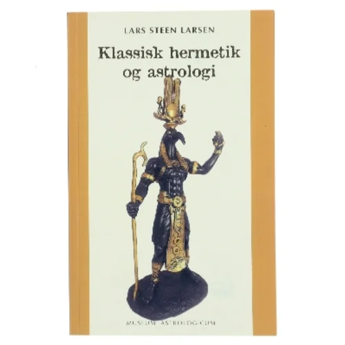 Klassisk hermetik og astrologi af Lars Steen Larsen (Bog)
