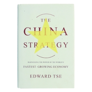 The China strategy : how to win the new game of global enterprise af Edward Tse (Bog)