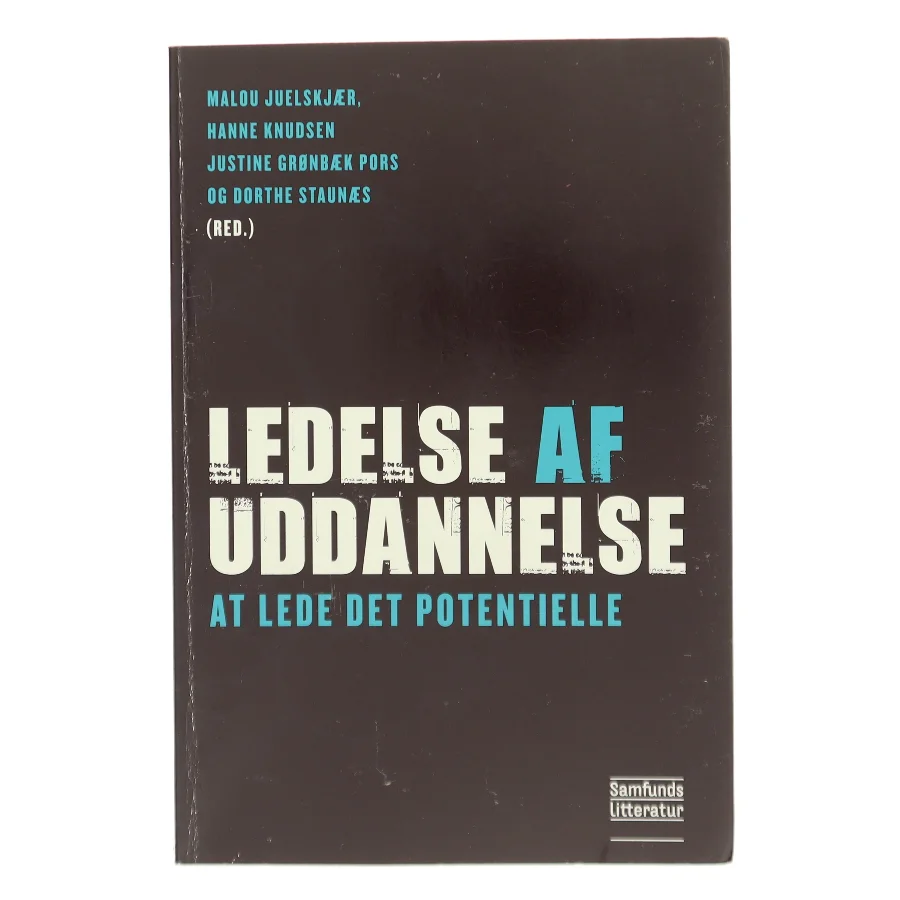 Ledelse af uddannelse : at lede det potentielle (Bog)