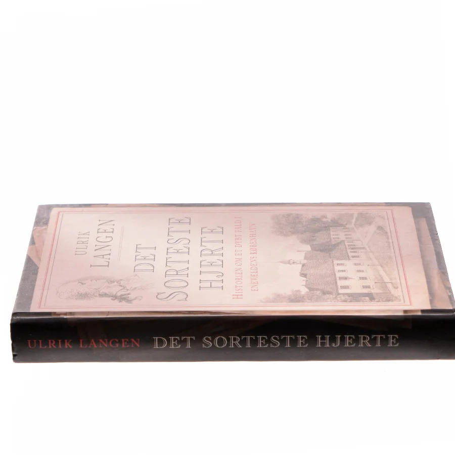 Det sorteste hjerte : historien om et dybt fald i enevældens København af Ulrik Langen (Bog)