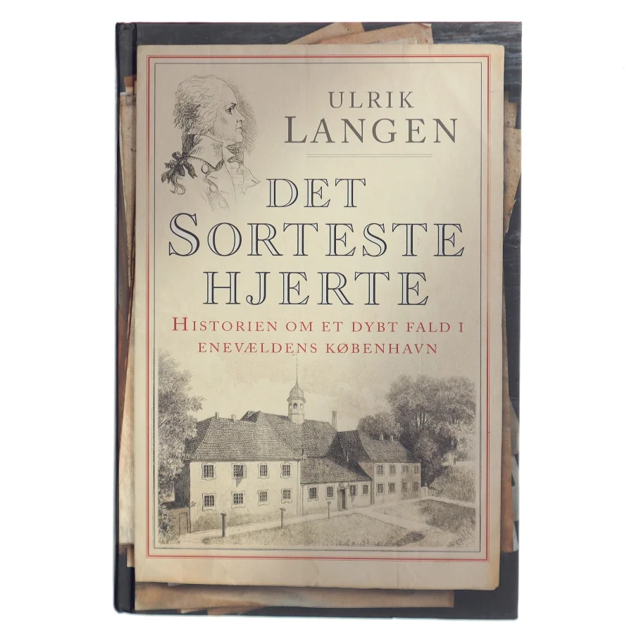 Det sorteste hjerte : historien om et dybt fald i enevældens København af Ulrik Langen (Bog)