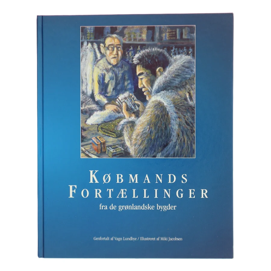 Købmands Fortællinger fra de grønlandske bygder af Vagn Lundbye (Bog)