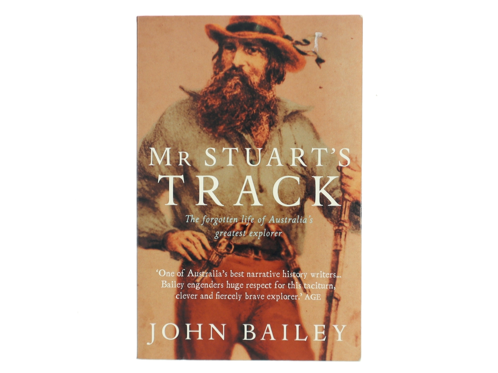 Mr. Stuart's Track: The Forgotten Life of Australia's Greatest Explorer af John Bailey (Bog)