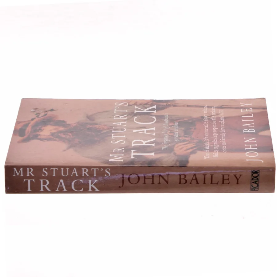 Mr. Stuart's Track: The Forgotten Life of Australia's Greatest Explorer af John Bailey (Bog)