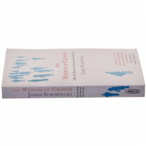 The Wisdom of Crowds : why the many are smarter than the few (Bog)