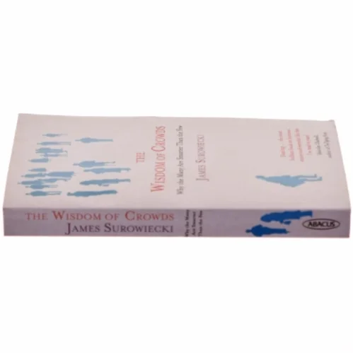 The Wisdom of Crowds : why the many are smarter than the few (Bog)