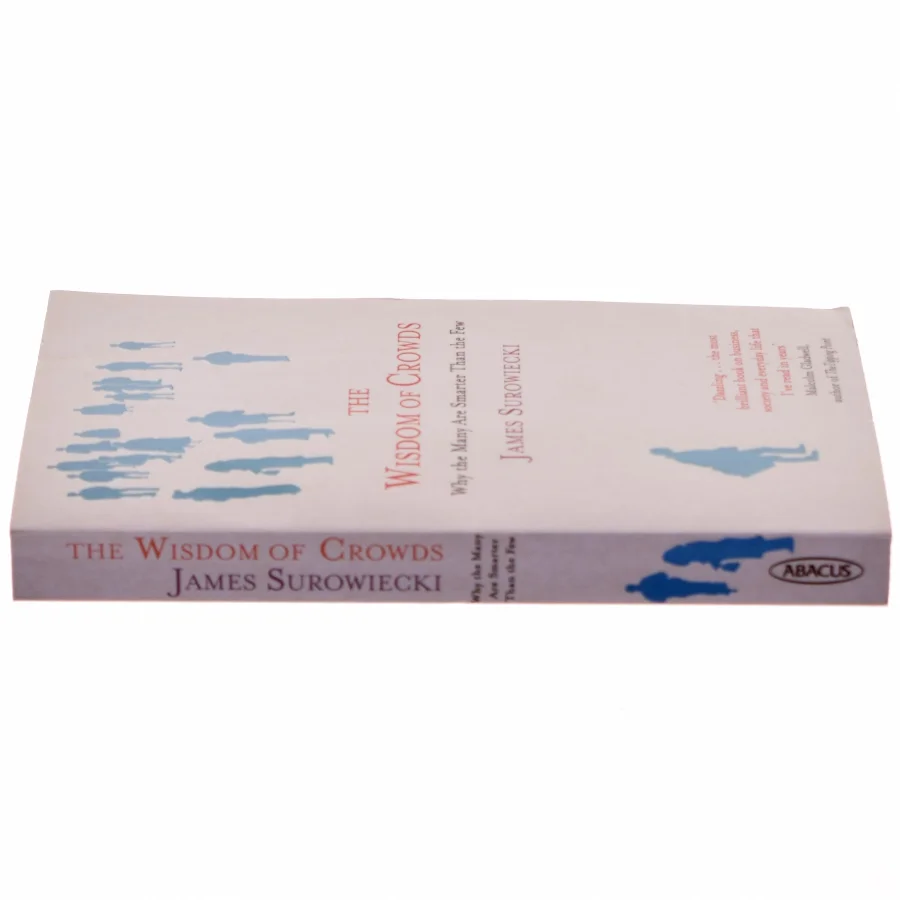 The Wisdom of Crowds : why the many are smarter than the few (Bog)