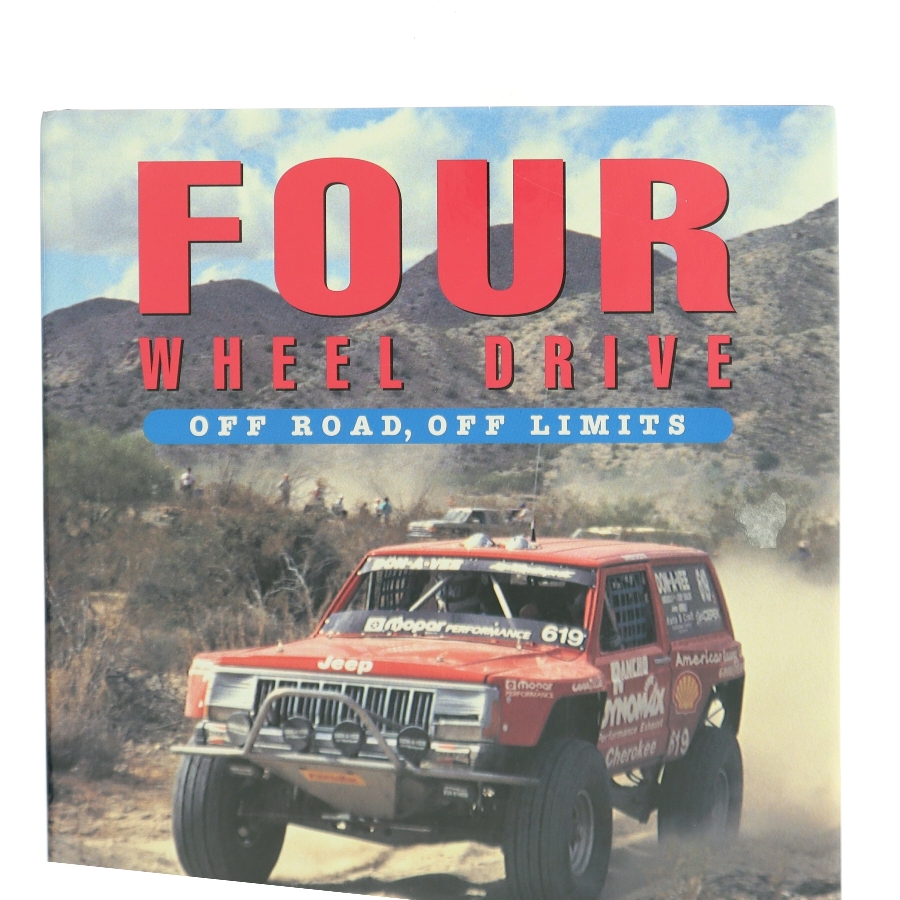 Four Wheel Drive: Off Road, Off Limits by Graham Scott, Nigel Fryatt